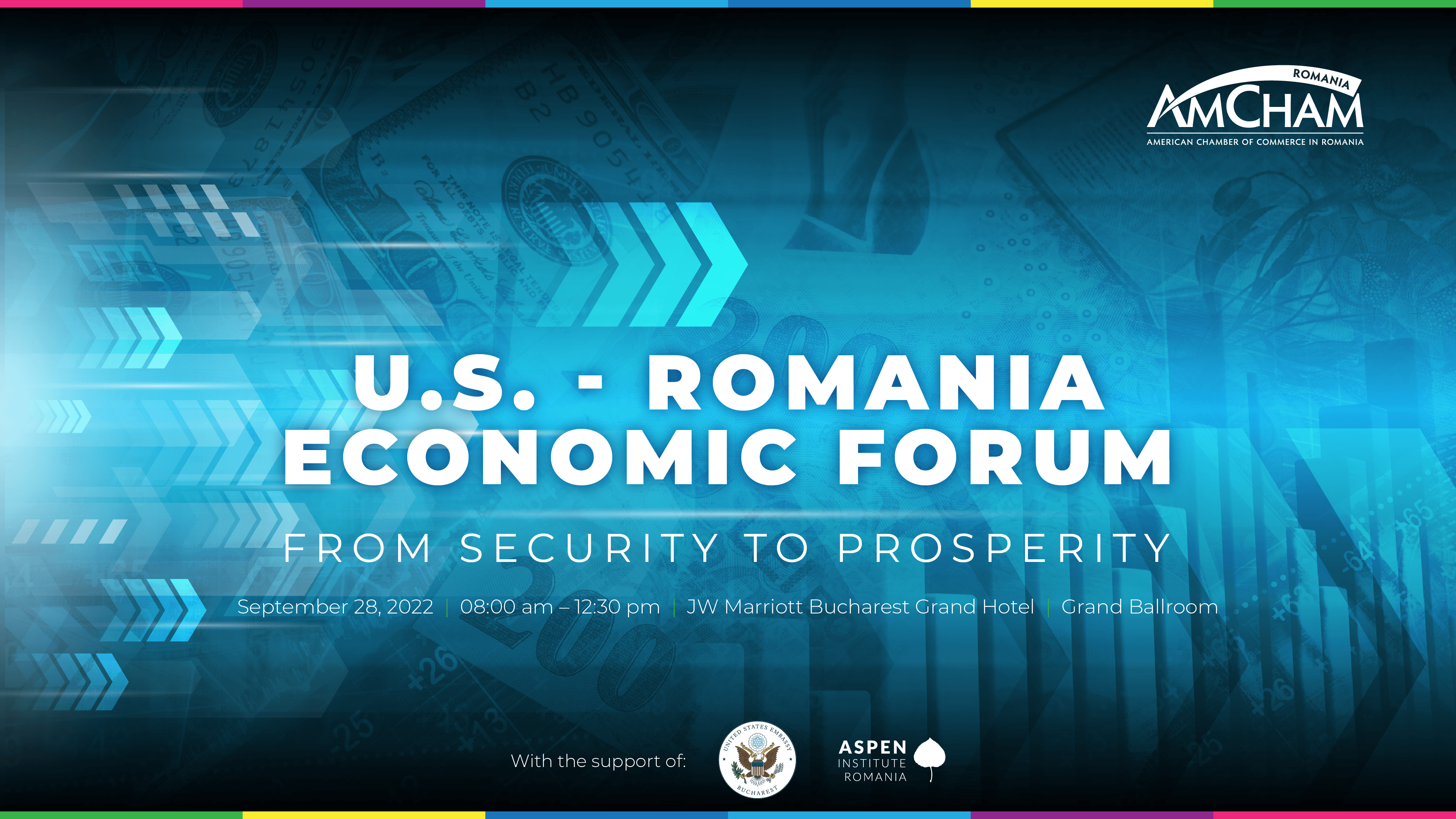 (P) U.S. – ROMANIA ECONOMIC FORUM: From Security to Prosperity - an AmCham Romania event with the support of the U.S. Embassy in Romania and Aspen Institute Romania